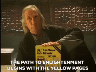 Person saying, "the path to enlightenment begins with the Yellow Pages"
