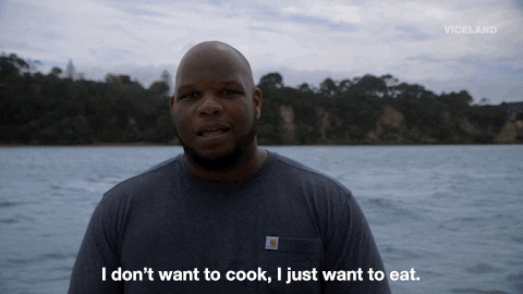 Person saying, "I don't want to cook, I just want to eat"