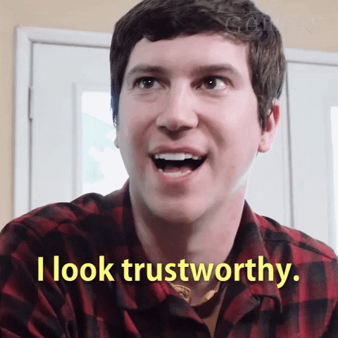 Person saying, "I look trustworthy"