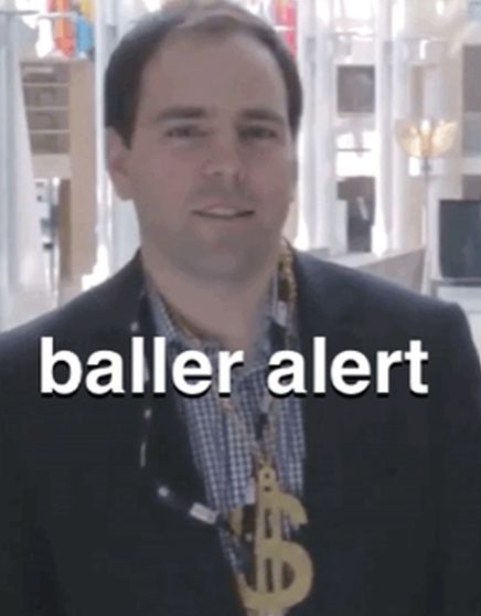 Person saying "baller alert"