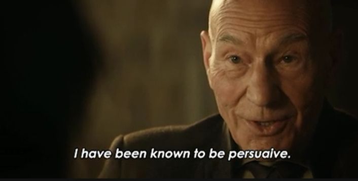 Patrick Stewart saying, "I have been known to be persuasive"