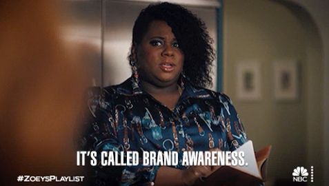"It's called brand awareness"