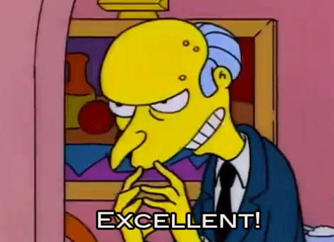 Mr Burns - "excellent"