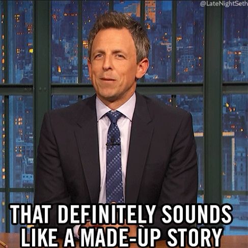 "That definitely sounds like a made-up story"