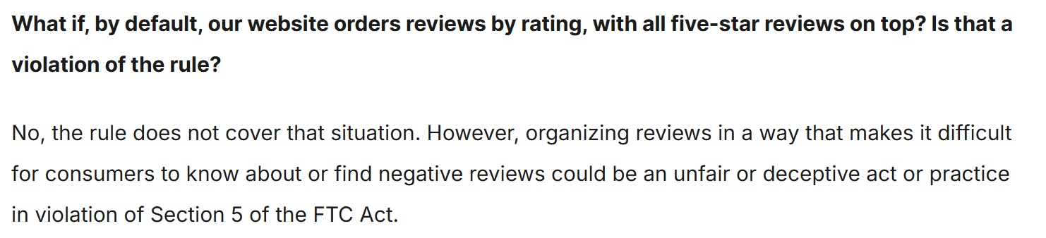 FTC guidance answering whether ordering reviews by rating with five-star reviews on top violates the rule: no, the rule does not cover that situation, but an arrangement that makes negative reviews hard to find could breach Section 5 of the FTC Act
