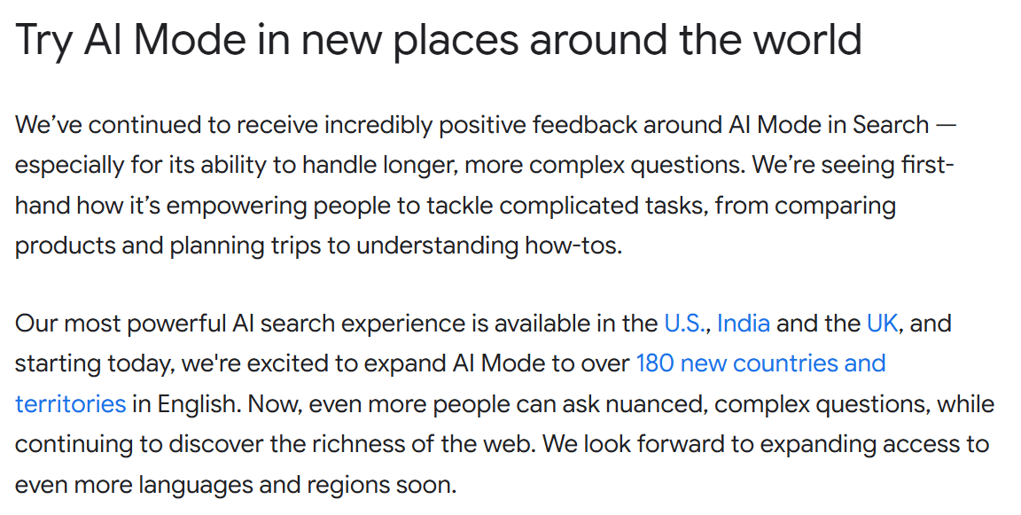 The closing section of Google's 21 August 2025 announcement, headed "Try AI Mode in new places around the world", saying AI Mode is available in the U.S., India and the UK and is expanding to over 180 new countries and territories in English