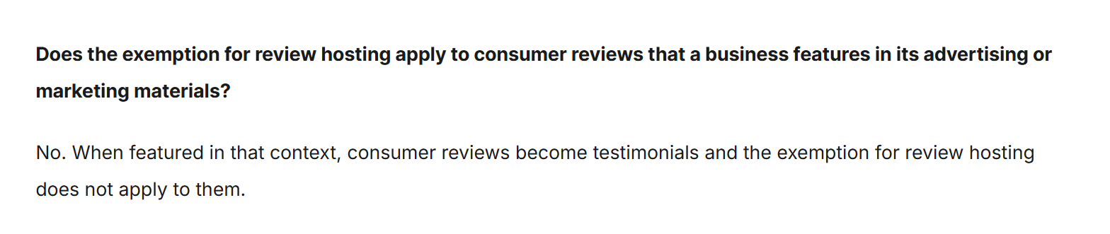 A question and answer reading: Does the exemption for review hosting apply to consumer reviews that a business features in its advertising or marketing materials? No. When featured in that context, consumer reviews become testimonials and the exemption for review hosting does not apply to them.
